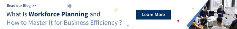 Workforce planning for business efficiency