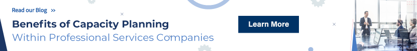 Benefits of Capacity Planning Within Professional Services Companies 