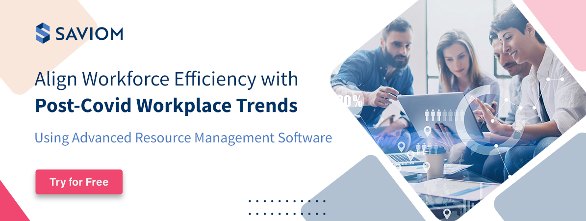 Align Workforce Efficiency with Post-Covid Workplace Trends 