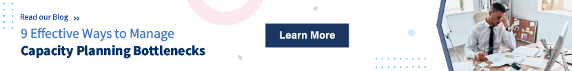 Effective Ways to Manage Capacity Planning Bottlenecks