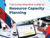 The Comprehensive Guide to Resource Capacity Planning