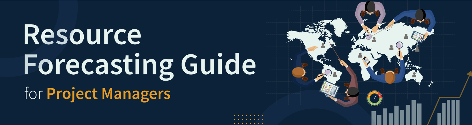 The Project Manager’s Guide to Resource Forecasting
