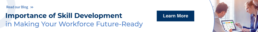 Importance of Skill Development in Making Your Workforce Future-Ready 