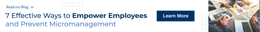 ways to empower employees and prevent micromanagement 