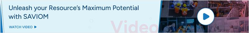 Unleash your Resource’s Maximum Potential with SAVIOM