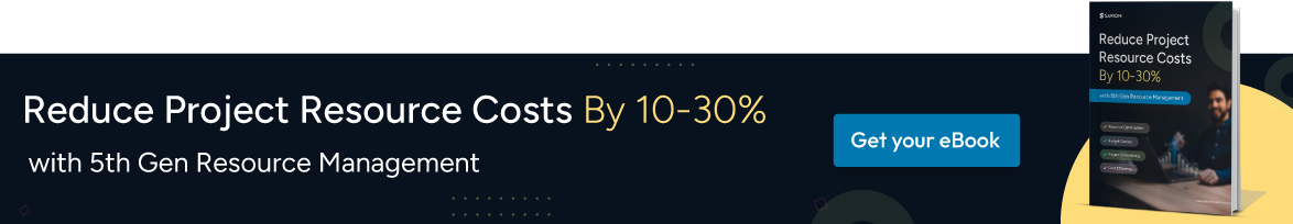 Reduce Project Resource Costs by 10-30% with 5th Gen Resource Management