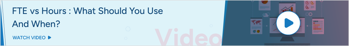 Video banner showing FTE vs. hours: what should you use and when